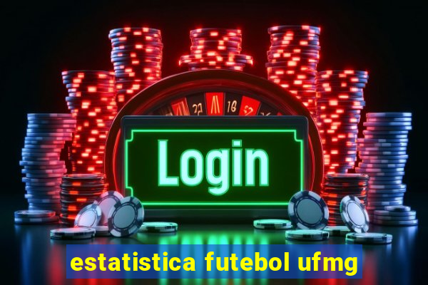 estatistica futebol ufmg